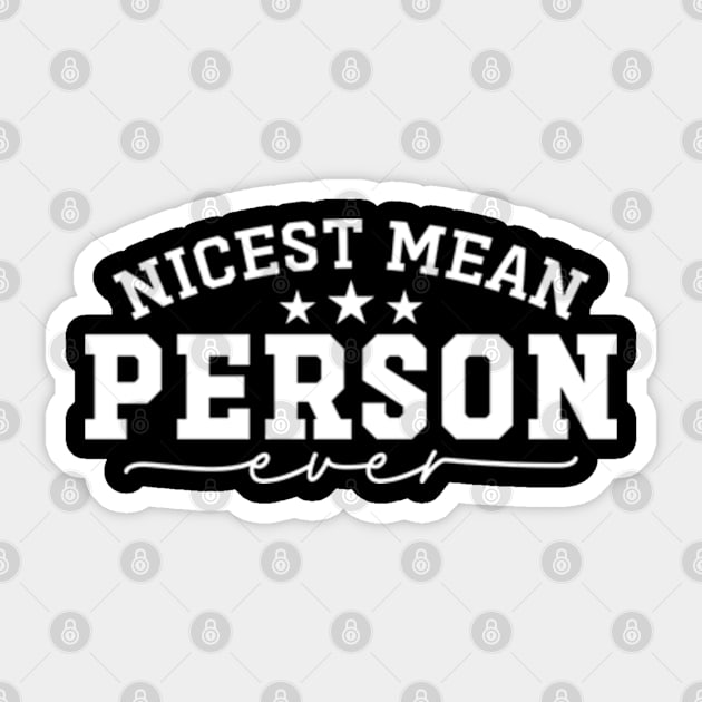 Nicest Mean Person Ever Funny Meanest Person Sticker by Atelier Djeka